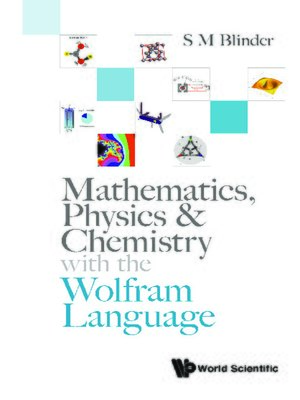 cover image of Mathematics, Physics & Chemistry With the Wolfram Language